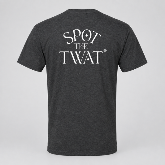 Charcoal Grey Unisex back graphic tee with white SPOT THE TWAT.
